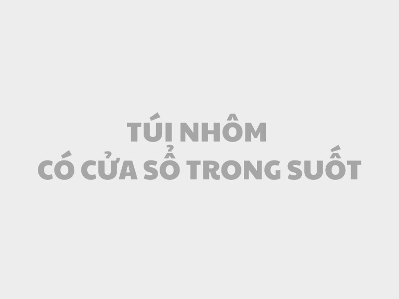 Túi nhôm có cửa sổ trong suốt