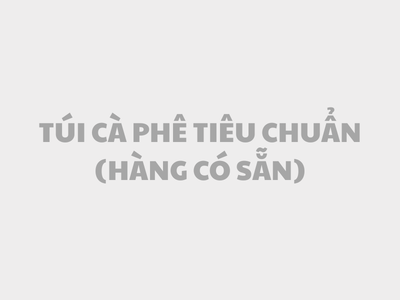 Túi cà phê tiêu chuẩn (Có sẵn)